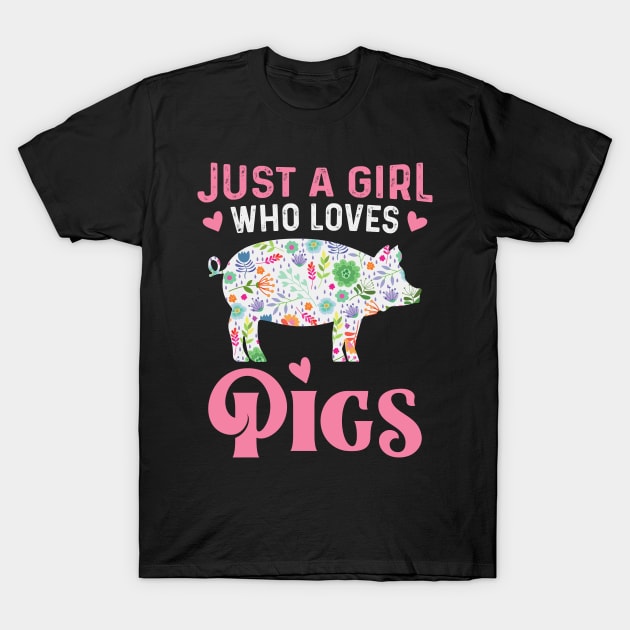 Just A Girl Who Loves Pigs T-Shirt by Donebe